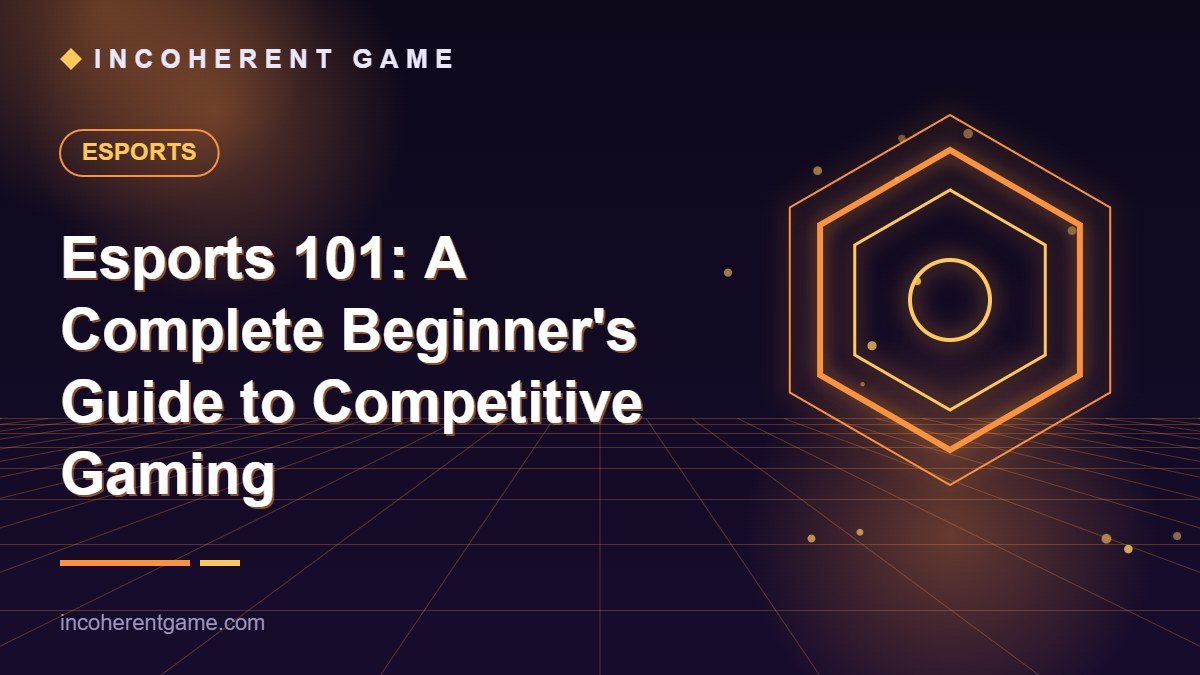 Esports 101: A Complete Beginner’s Guide to Competitive Gaming