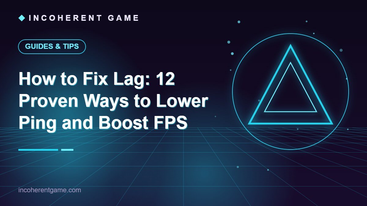 How to Fix Lag: 12 Proven Ways to Lower Ping and Boost FPS
