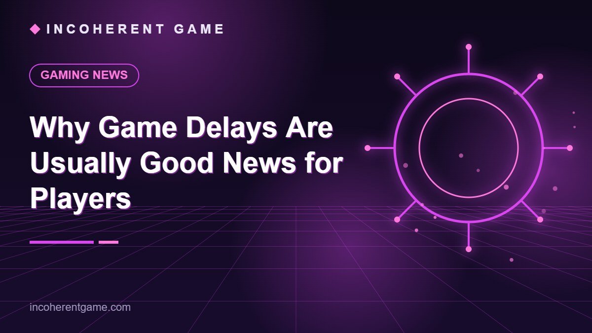 Why Game Delays Are Usually Good News for Players